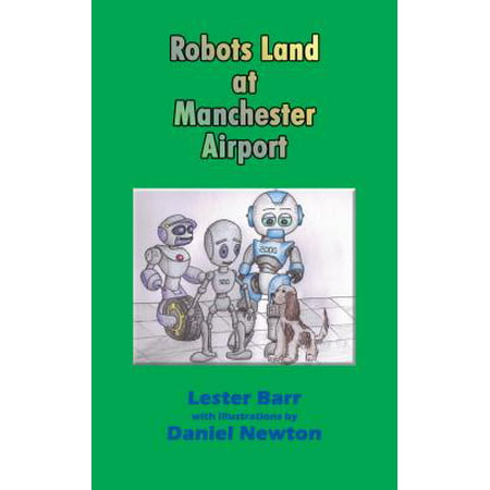 Robots Land at Manchester Airport - eBook