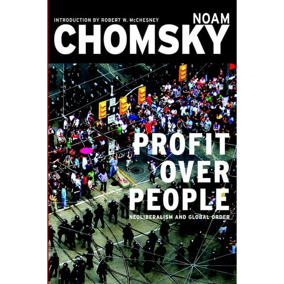 Profit Over People: Neoliberalism and Global Order, (Paperback)
