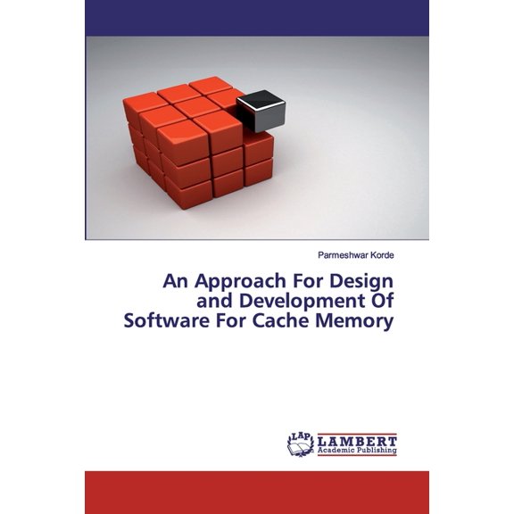 An Approach For Design and Development Of Software For Cache Memory, (Paperback)