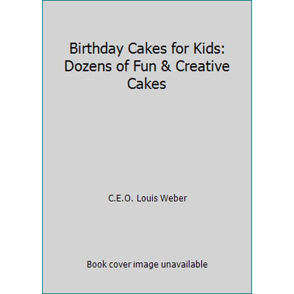 Pre-Owned Birthday Cakes for Kids: Dozens of Fun & Creative Cakes (Paperback) 078530648X 9780785306481
