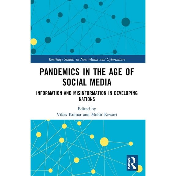 Routledge Studies in New Media and Cyber Pandemics in the Age of Social Media: Information and Misinformation in Developing Nations, (Paperback)