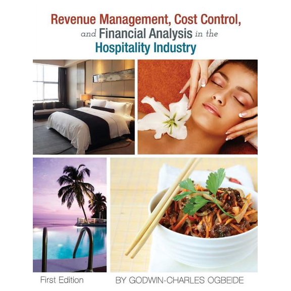 Revenue Management, Cost Control, and Financial Analysis in the Hospitality Industry, (Paperback)