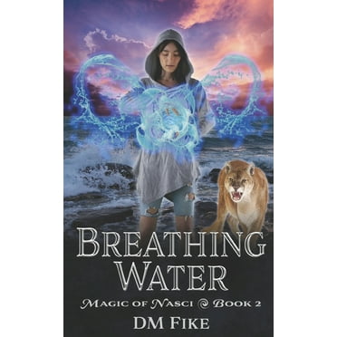 Magic of Nasci: Breathing Water : An Urban Fantasy Adventure (Series #2) (Paperback)
