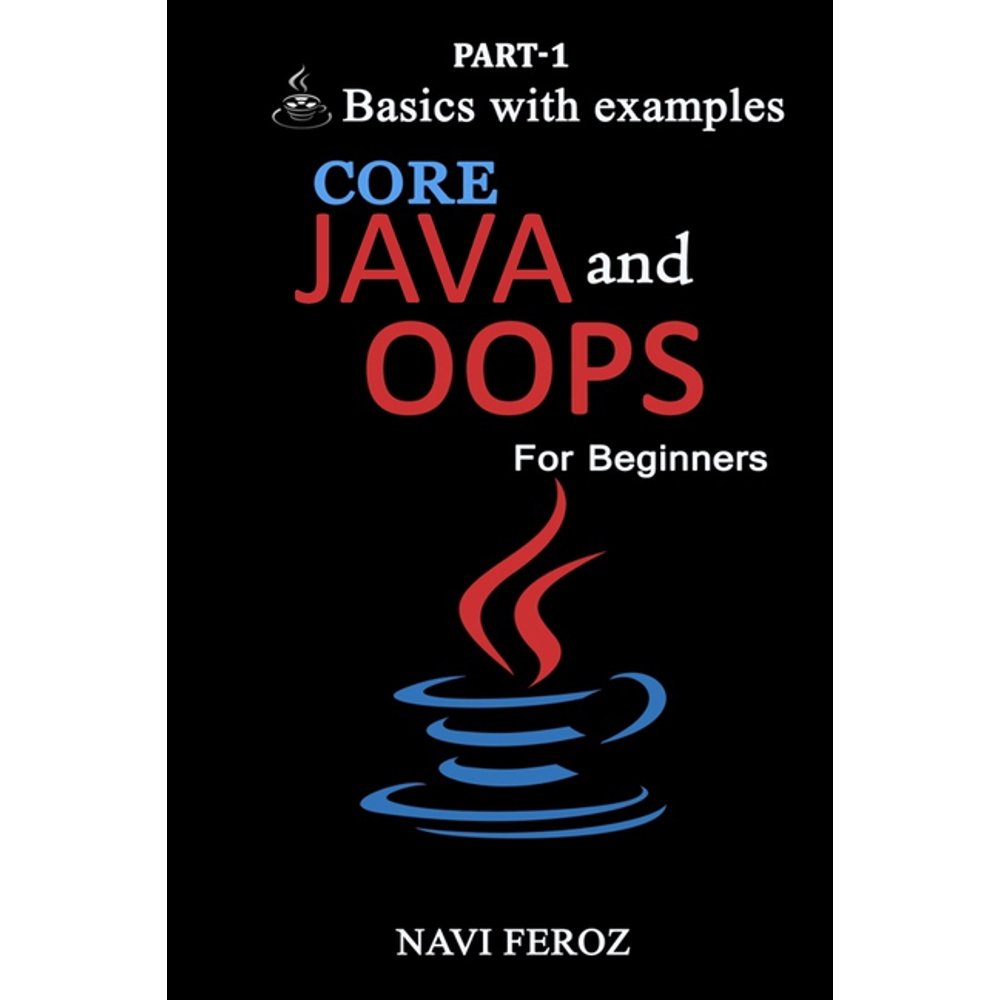 JAVA and OOPS for beginners-Part 1 : Basics with examples and exception ...