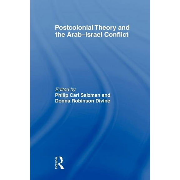 Postcolonial Theory and the Arab-Israel Conflict, (Paperback)