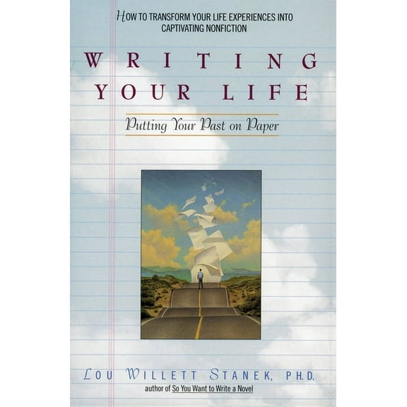 Writing Your Life: Putting Your Past on Paper, (Paperback)
