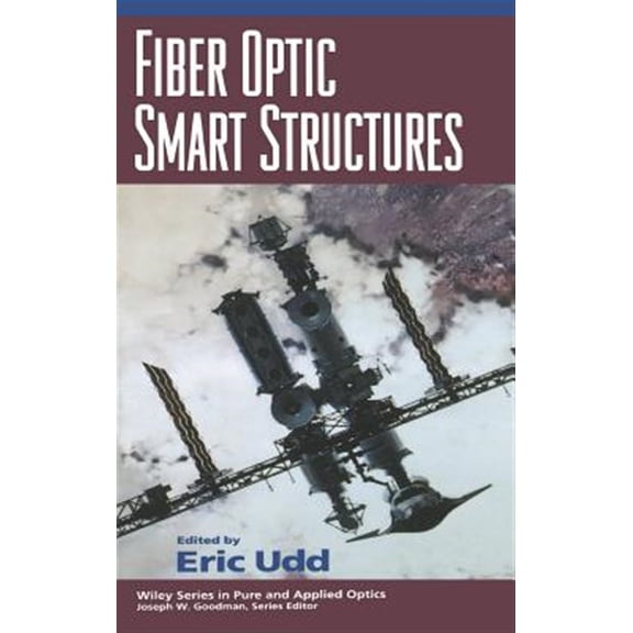 Pre-Owned Wiley Pure and Applied Optics Fiber Optic Smart Structures, Book 12, (Hardcover)
