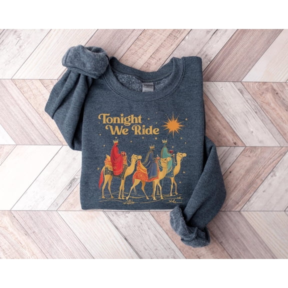 Retro Tonight We Ride Christmas Christian Quote Sweatshirt, Three Wise Men Christian Sweatshirt, Christmas Faith Sweatshirt