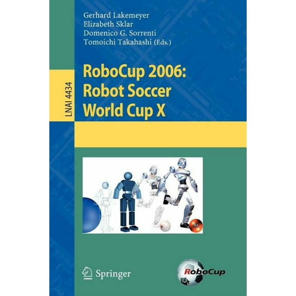 Robocup 2006: Robot Soccer World Cup X, (Paperback)