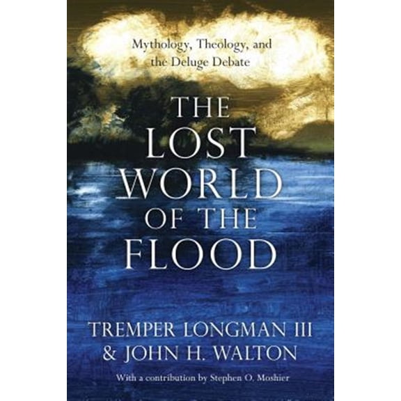 Pre-Owned The Lost World of the Flood: Mythology, Theology, and the Deluge Debate: 5 (The Lost World Series) Paperback