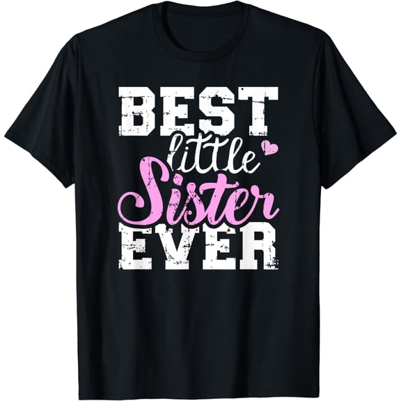 Best little sister ever T-Shirt