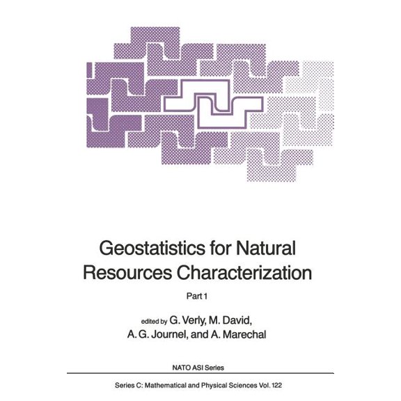 NATO Science Series C: Geostatistics for Natural Resources Characterization: Part 1, Book 122, (Paperback)