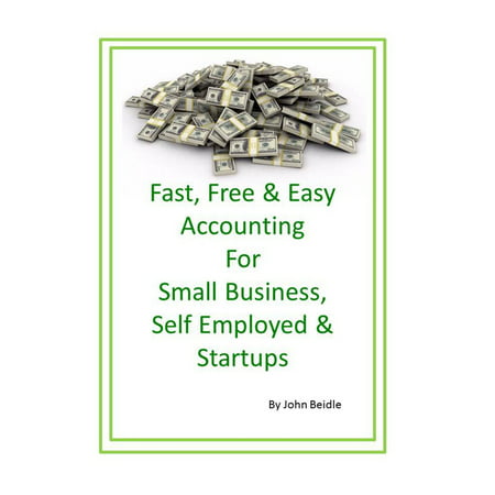 Fast, Free & Easy Accounting for Small Business, Self-employed and Startups - (Best Easy Startup Businesses)