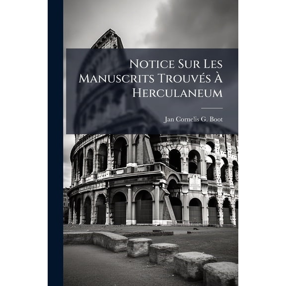 Notice Sur Les Manuscrits Trouvés À Herculaneum (Paperback)