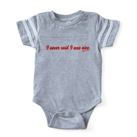 

CafePress - I Never Said I Was Nice - Cute Infant Baby Football Bodysuit