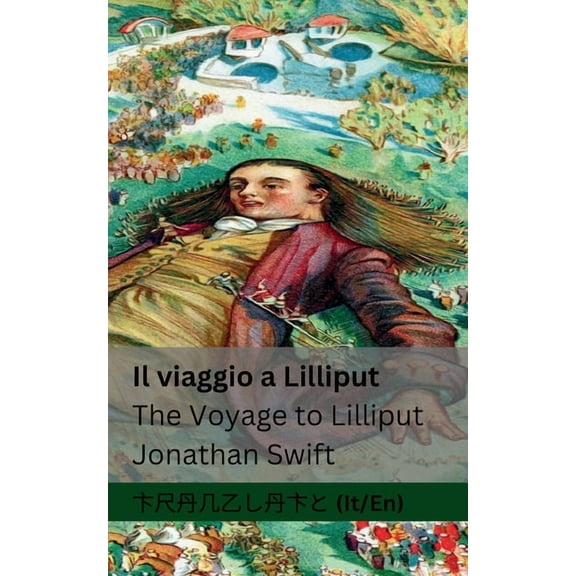 Italiano English Il viaggio a Lilliput / The Voyage to Lilliput: Tranzlaty Italiano English, (Paperback)
