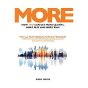 More : How YOU Can Get More Clients, More Fees & More Time (Paperback)
