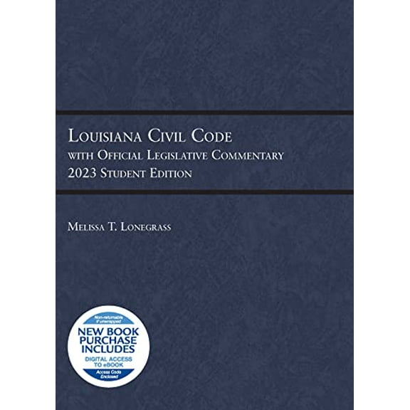 Pre-Owned Louisiana Civil Code with Official Legislative Commentary: 2023 Student Edition (Selected Statutes), 9781636599281, 1636599281, Paperback, 2023 edition