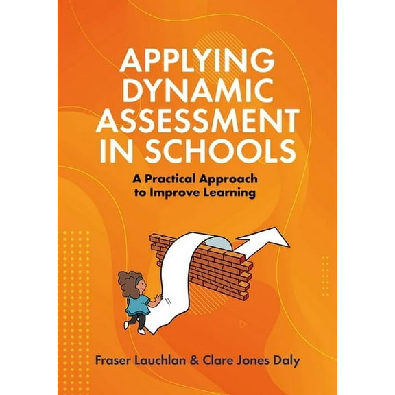 Applying Dynamic Assessment in Schools: A Practical Approach to Improve Learning, (Paperback)