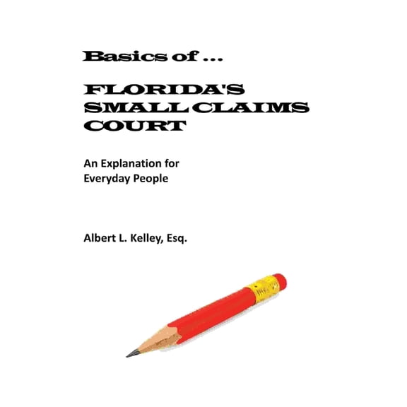 Basics of ...: Basics of ...Florida's Small Claims Court (Paperback)