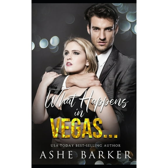 What Happens In Vegas... (Paperback) by Ashe Barker