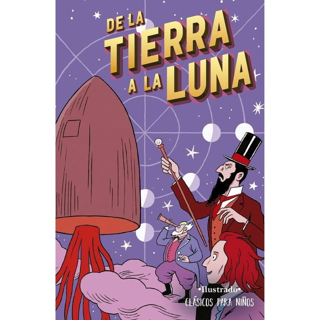 De la tierra a la luna ( ilustrado)
