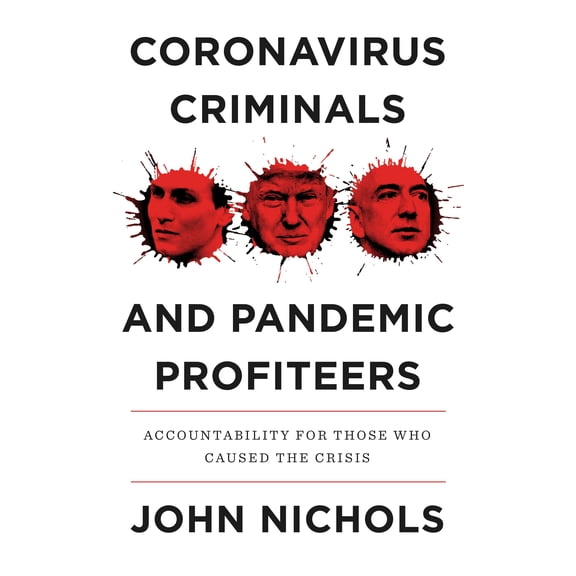 Pre-Owned Coronavirus Criminals and Pandemic Profiteers: Accountability for Those Who Caused the Crisis (Hardcover) 1839763779 9781839763779