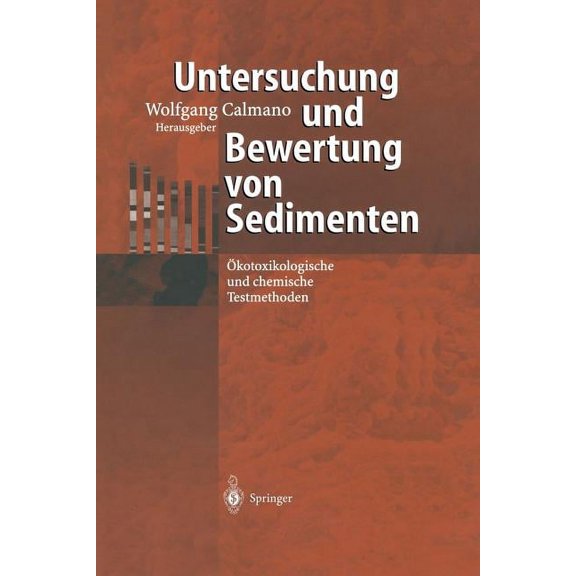 Untersuchung Und Bewertung Von Sedimenten: Ãkotoxikologische Und Chemische Testmethoden, (Paperback)