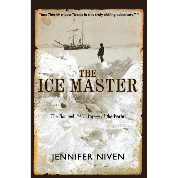 The Ice Master: The Doomed 1913 Voyage of the Karluk, (Paperback)