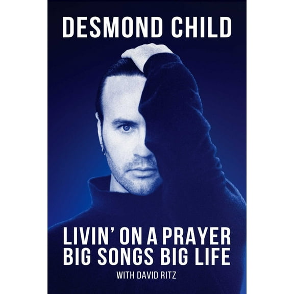 Livin' on a Prayer: Big Songs Big Life, (Paperback)