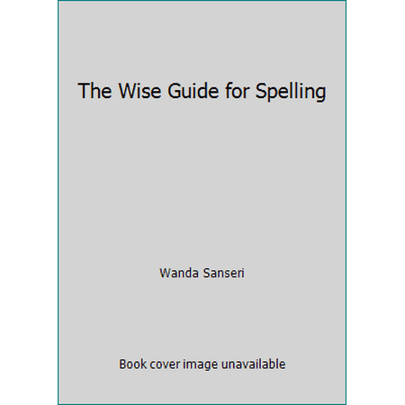 The Wise Guide for Spelling [Paperback - Used]