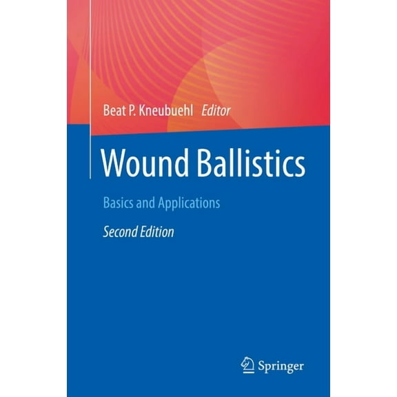 Wound Ballistics: Basics and Applications, (Paperback)