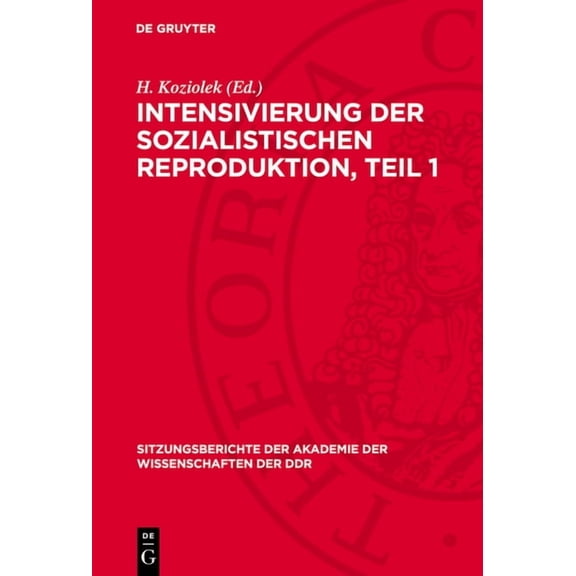 Sitzungsberichte der Akademie der Wissen Intensivierung Der Sozialistischen Reproduktion, Teil 1: 6. Tagung Des Wissenschaftlichen Rates FÃ¼r Die Wirtgchaftswisse, Book 1973, (Hardcover)
