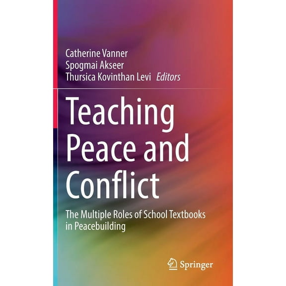 Teaching Peace and Conflict: The Multiple Roles of School Textbooks in Peacebuilding, (Hardcover)