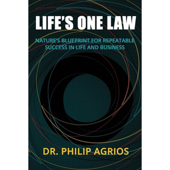 Pre-Owned Life's One Law: Nature's Blueprint for Repeatable Success in Life and Business (Paperback) 1732239207 9781732239203