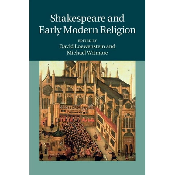 Shakespeare and Early Modern Religion, (Hardcover)
