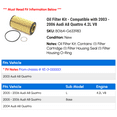 thumbnail image 2 of Oil Filter Kit - Compatible with 2003 - 2006 Audi A8 Quattro 4.2L V8 2004 2005, 2 of 2