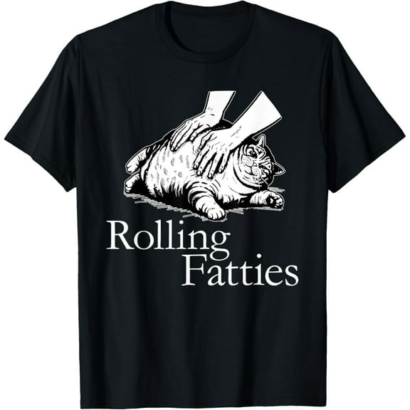Rolling Fatties Cat Funny Cute Cat Lover Kitten Owner T-Shirt