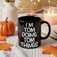 thumbnail image 4 of 1pc, 11oz Color Ceramic Coffee Mug | Black "I'm Tom Doing Tom Things" Pattern Mug, Inspirational Quote, Suitable For Daily Use, Office, Home, Great Gift For Birthdays, Work Anniversaries, 4 of 5