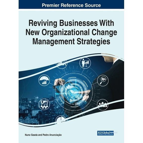Reviving Businesses With New Organizational Change Management Strategies (Hardcover)