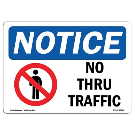 OSHA Notice Sign - NOTICE No Thru Traffic | Choose from: Aluminum, Rigid Plastic or Vinyl Label Decal | Protect Your Business, Construction Site, Warehouse & Shop Area |  Made in the