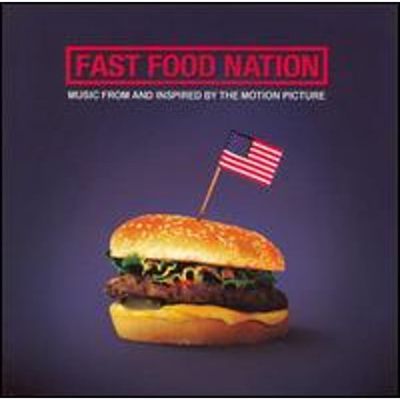 FAST FOOD NATION: MUSIC FROM AND INSPIRED BY THE MOTION PICTURE (723721253653)