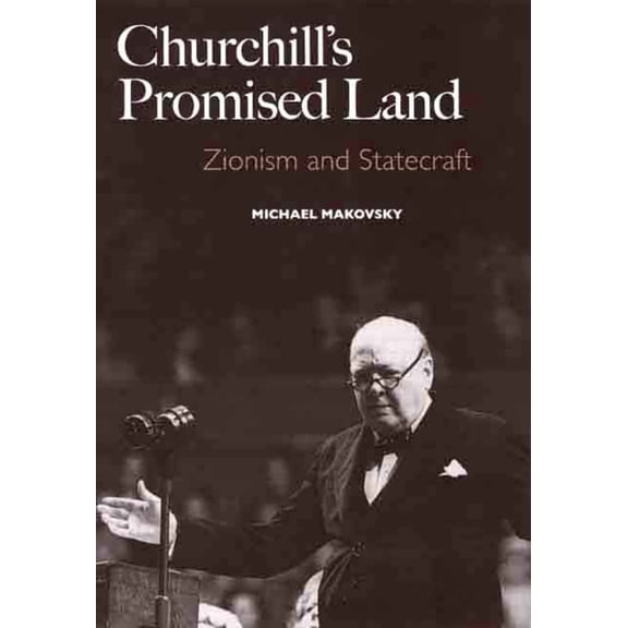 Pre-Owned Churchill's Promised Land: Zionism and Statecraft (Paperback) 0300143249 9780300143249