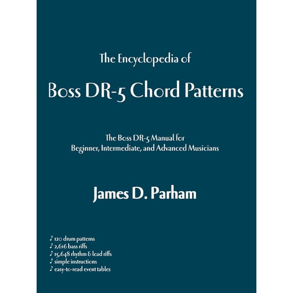 The Encyclopedia of Boss Dr-5 Chord Patterns (Paperback) by James D Parham
