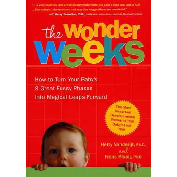 Pre-Owned The Wonder Weeks: How to Turn Your Baby's 8 Great Fussy Phases into Magical Leaps Forward (Paperback) 1579546455 9781579546458