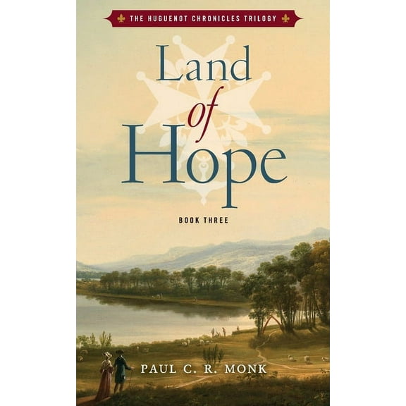 The Huguenot Connection Trilogy Land of Hope, Book 3, (Paperback)