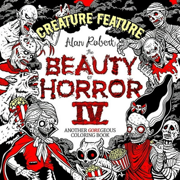 Beauty of Horror The Beauty of Horror 4: Creature Feature Coloring Book, Book 4, (Paperback)