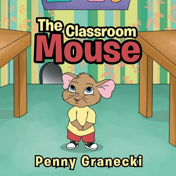 The Classroom Mouse, (Paperback)