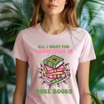 thumbnail image 5 of All I Want for Christmas Is More Books T-Shirt | Funny Book Lover Holiday Tee, Azalea, Size 2XL, 5 of 6