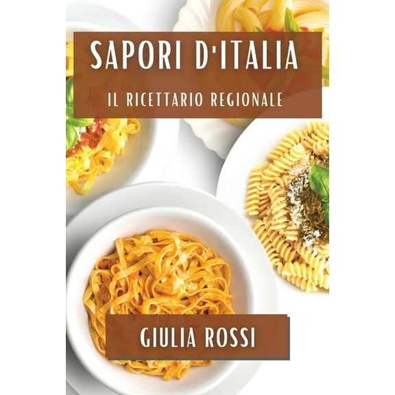 Sapori d'Italia: Il Ricettario Regionale, (Paperback)